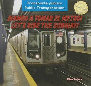 Vamos a Tomar El Metro! / Let's Ride the Subway!