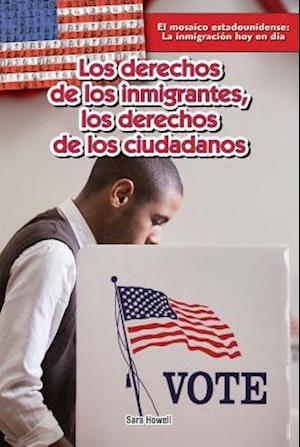 Los Derechos de Los Inmigrantes, Los Derechos de Los Ciudadanos (Immigrants' Rights, Citizens' Rights)