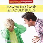How to Deal with an Adult Bully