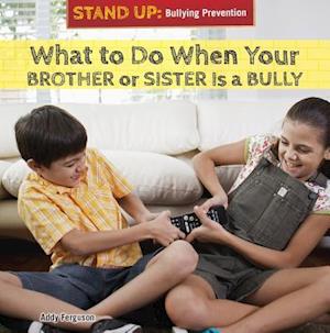 What to Do When Your Brother or Sister Is a Bully