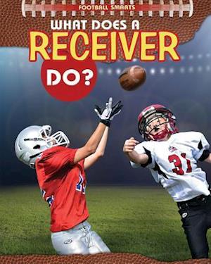 What Does a Receiver Do?