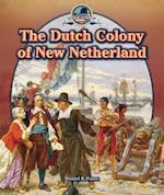 The Dutch Colony of New Netherland