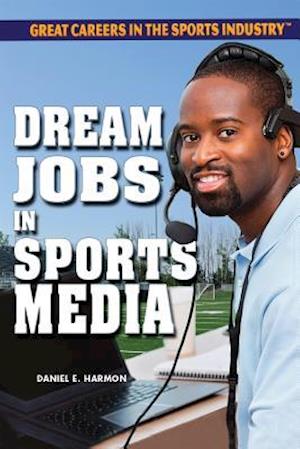 Dream Jobs in Sports Media