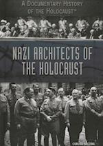Nazi Architects of the Holocaust