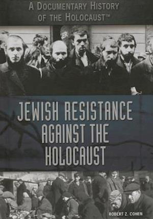 Jewish Resistance Against the Holocaust