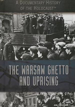 The Warsaw Ghetto and Uprising