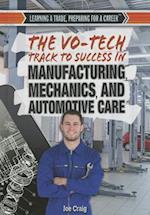 The Vo-Tech Track to Success in Manufacturing, Mechanics, and Automotive Care