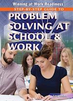 Step-By-Step Guide to Problem Solving at School & Work