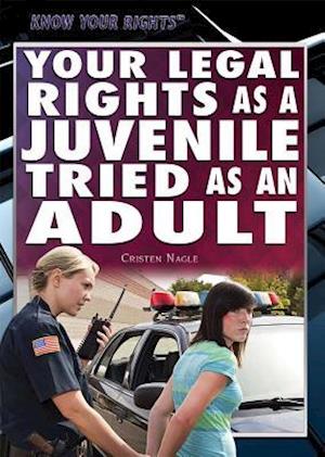 Your Legal Rights as a Juvenile Tried as an Adult