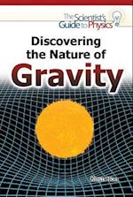 Discovering the Nature of Gravity