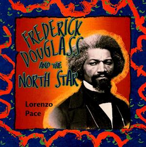 Frederick Douglass and the North Star