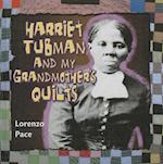 Harriet Tubman and My Grandmother's Quilts