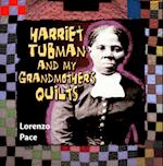 Harriet Tubman and My Grandmother's Quilts