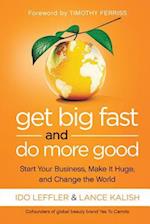 Get Big Fast and Do More Good