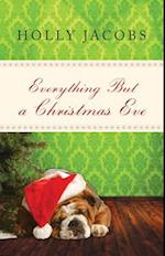 Everything But a Christmas Eve