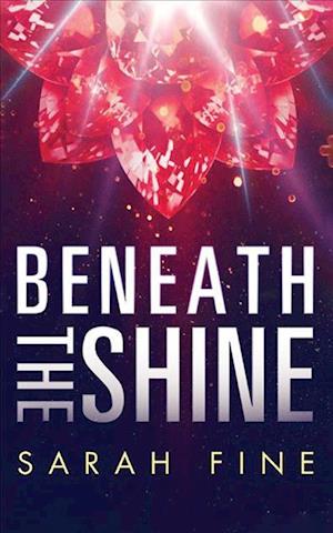 Beneath the Shine