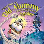There Was an Old Mummy Who Swallowed a Spider