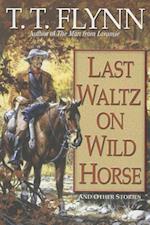 Last Waltz on Wild Horse