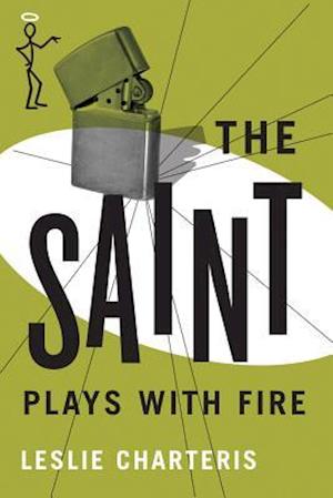 The Saint Plays with Fire