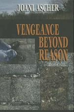 Vengeance Beyond Reason