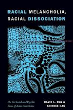 Racial Melancholia, Racial Dissociation