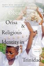 Obeah, Orisa, and Religious Identity in Trinidad, Volume I, Obeah