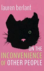 On the Inconvenience of Other People