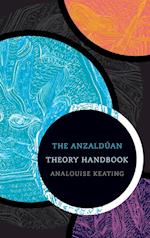 The Anzaldúan Theory Handbook