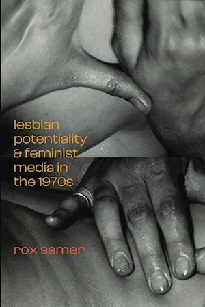 Lesbian Potentiality and Feminist Media in the 1970s