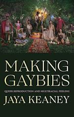Making Gaybies – Queer Reproduction and Multiracial Feeling