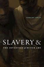 Slavery and the Invention of Dutch Art