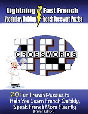 Lightning Fast French Vocabulary Building French Crossword Puzzles