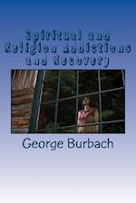 Spiritual and Religion Addictions and Recovery