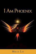I Am Phoenix