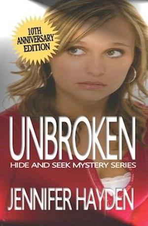 Unbroken: Hide and Seek Mystery Series