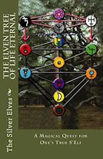 The Elven Tree of Life Eternal: A Magical Quest for One's True S'Elf 