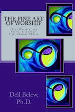 The Fine Art of Worship
