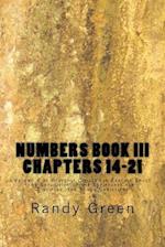 Numbers Book III: Chapters 14-21: Volume 4 of Heavenly Citizens in Earthly Shoes, An Exposition of the Scriptures for Disciples and Young Christians 