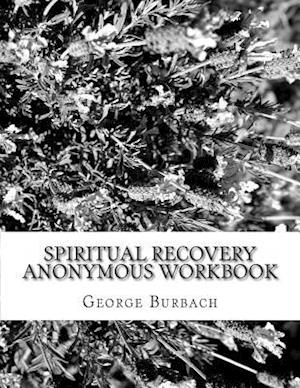 Spiritual Recovery Anonymous Workbook