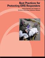 Best Practices for Protecting EMS Responders During Treatment and Transport of Victims of Hazardous Substance Release