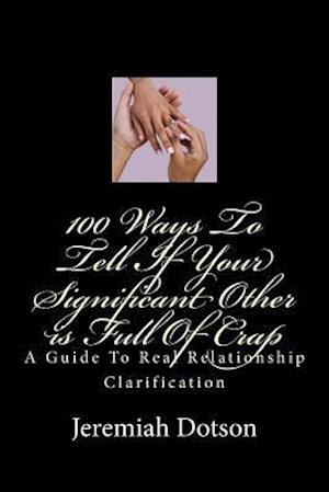100 Ways to Tell If Your Significant Other Is Full of Crap