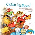 Captain No Beard : An Imaginary Tale of a Pirate's Life - A Captain No Beard Story 