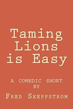 Taming Lions Is Easy