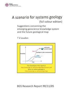 A Scenario for Systems Geology (Full Colour Edition)