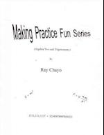 Making Practice Fun Series ( Algebra Two and Trigonometry)
