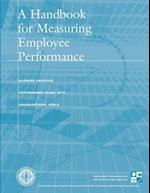 A Handbook for Measuring Employee Performance