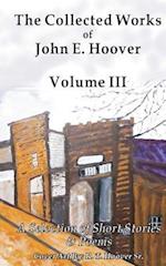 The Collected Works of John E. Hoover, Volume III