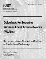 Guidelines for Securing Wireless Local Area Networks (Wlans)