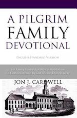 A Pilgrim Family Devotional: English Standard Version 