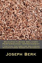 Manufacturing Delivery Performance Improvement